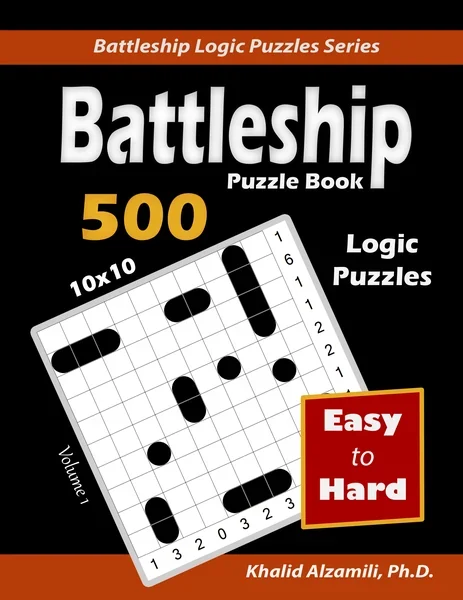 Battleship Puzzle Book: 500 Easy to Hard Puzzles (10x10) by Dr. Khalid Alzamili – front cover