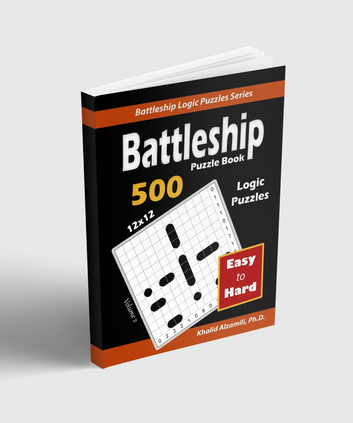 Battleship Puzzle Book: 500 Easy to Hard Puzzles (12x12) by Dr. Khalid Alzamili – standing book view
