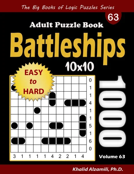 Battleships Adult Puzzle Book : 1000 Easy to Hard (10x10) Battleship Solitaire Puzzles by Dr. Khalid Alzamili – front cover