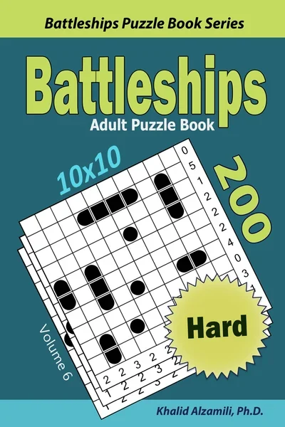 Battleships Adult Puzzle Book : 200 Hard (10x10) Puzzles by Dr. Khalid Alzamili – front cover