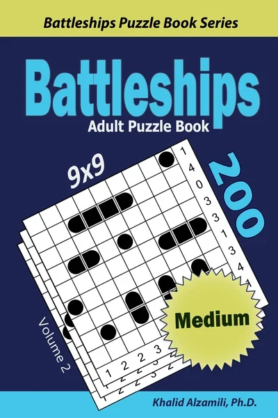 Battleships Adult Puzzle Book : 200 Medium (9x9) Puzzles by Dr. Khalid Alzamili – front cover
