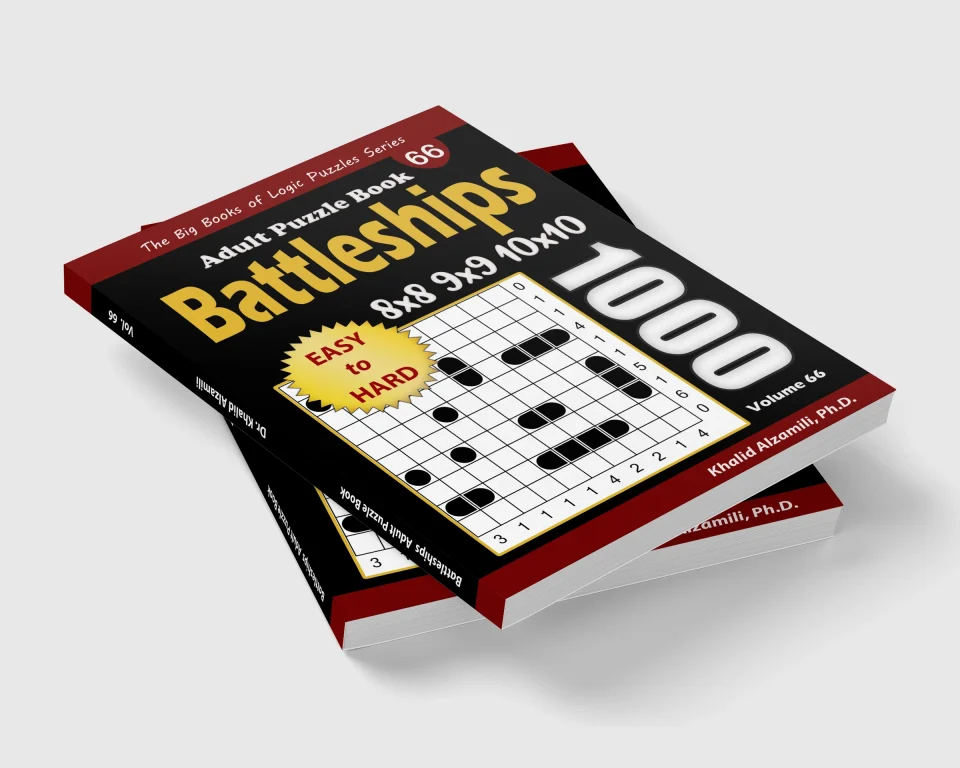 Battleships Adult Puzzle Book: 1000 Easy to Hard (8x8, 9x9, 10x10) Battleship Solitaire Puzzles by Dr. Khalid Alzamili – stacked book view