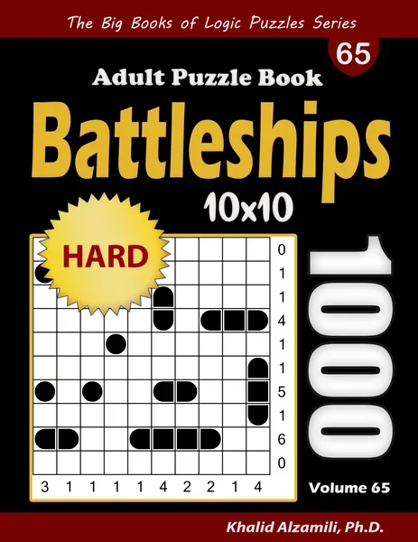 Battleships Adult Puzzle Book: 1000 Hard (10x10) Battleship Solitaire Puzzles by Dr. Khalid Alzamili – front cover