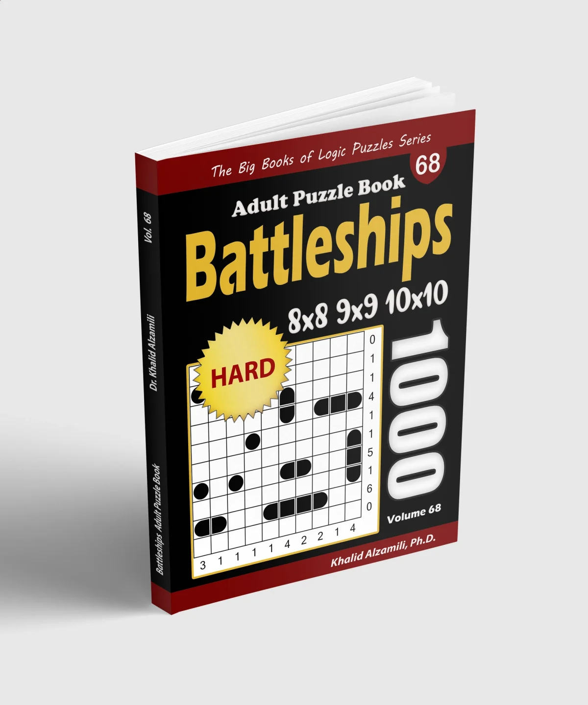Battleships Adult Puzzle Book: 1000 Hard (8x8, 9x9, 10x10) Battleship Solitaire Puzzles by Dr. Khalid Alzamili – standing book view