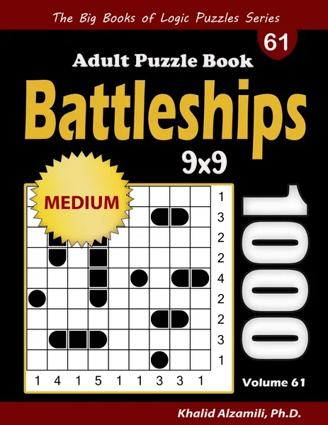 Battleships Adult Puzzle Book: 1000 Medium (9x9) Battleship Solitaire Puzzles by Dr. Khalid Alzamili – front cover