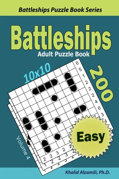 Battleships Adult Puzzle Book: 200 Easy (10x10) Puzzles by Dr. Khalid Alzamili – front cover