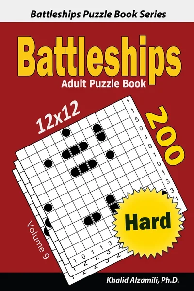 Battleships Adult Puzzle Book: 200 Hard (12x12) Puzzles by Dr. Khalid Alzamili – front cover