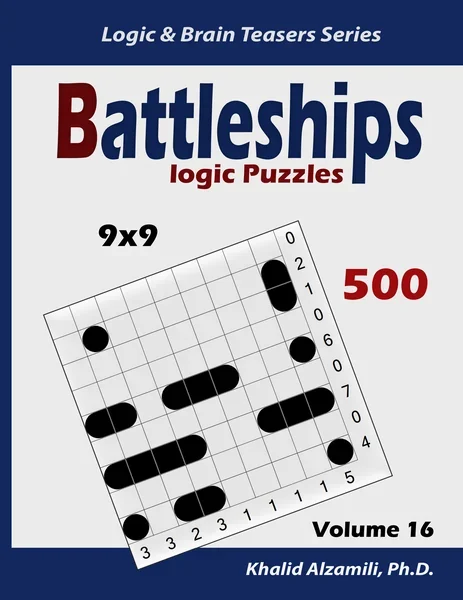 Battleships Logic Puzzles: 500 Puzzles (9x9) : keep Your Brain Young by Dr. Khalid Alzamili – front cover