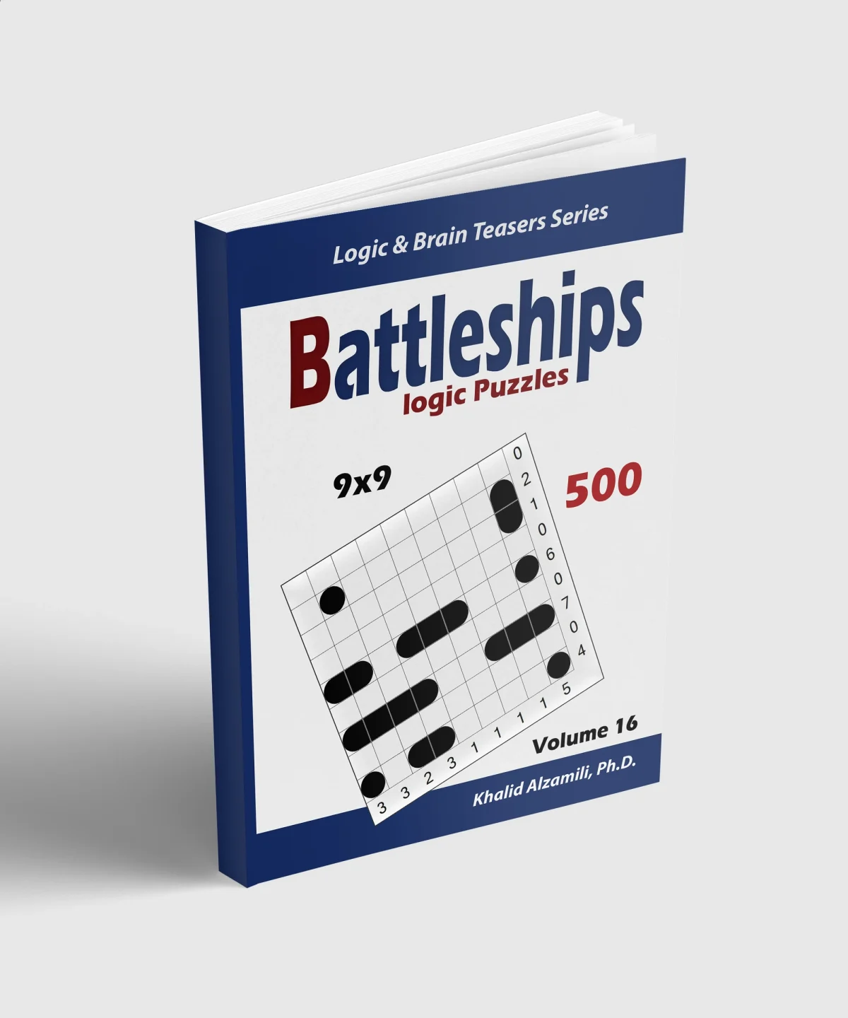 Battleships Logic Puzzles: 500 Puzzles (9x9) : keep Your Brain Young by Dr. Khalid Alzamili – standing book view