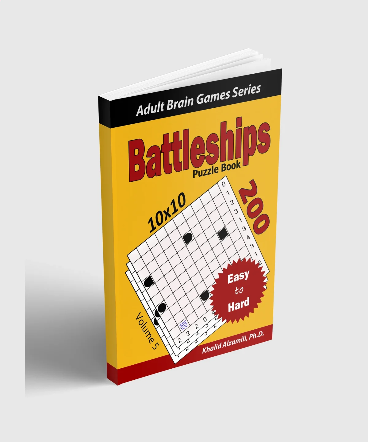 Battleships Puzzle Book : 200 Easy to Hard (10x10) Puzzles by Dr. Khalid Alzamili – standing book view