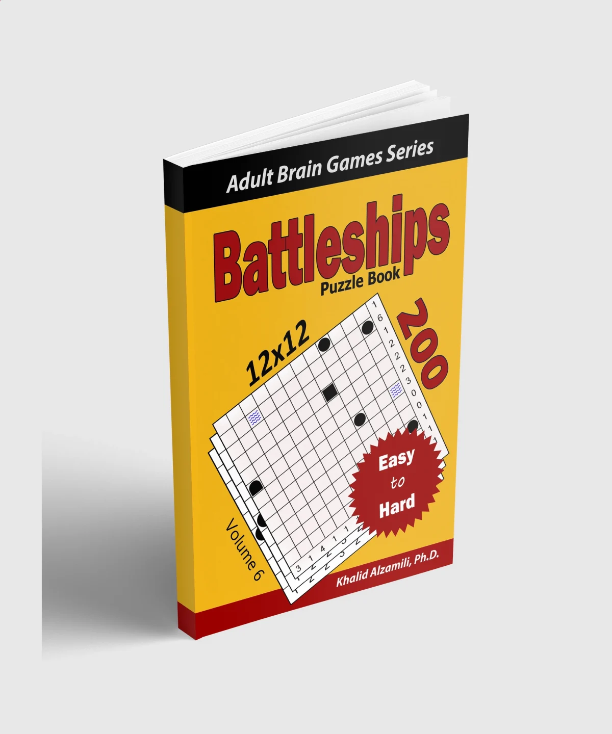 Battleships Puzzle Book: 200 Easy to Hard (12x12) Puzzles by Dr. Khalid Alzamili – standing book view