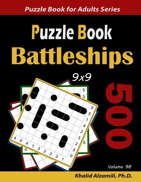 Battleships Puzzle Book: 500 Puzzles (9x9) by Dr. Khalid Alzamili – front cover