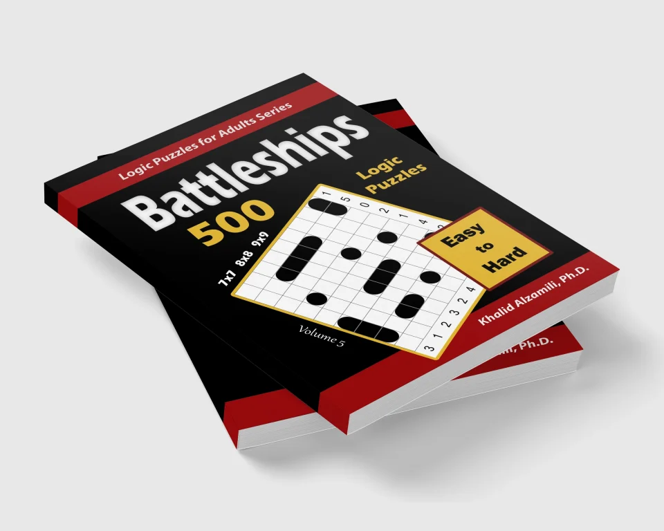 Battleships: 500 Easy to Hard Logic Puzzles (7x7) - (8x8) - (9x9) : Keep Your Brain Young by Dr. Khalid Alzamili – stacked book view