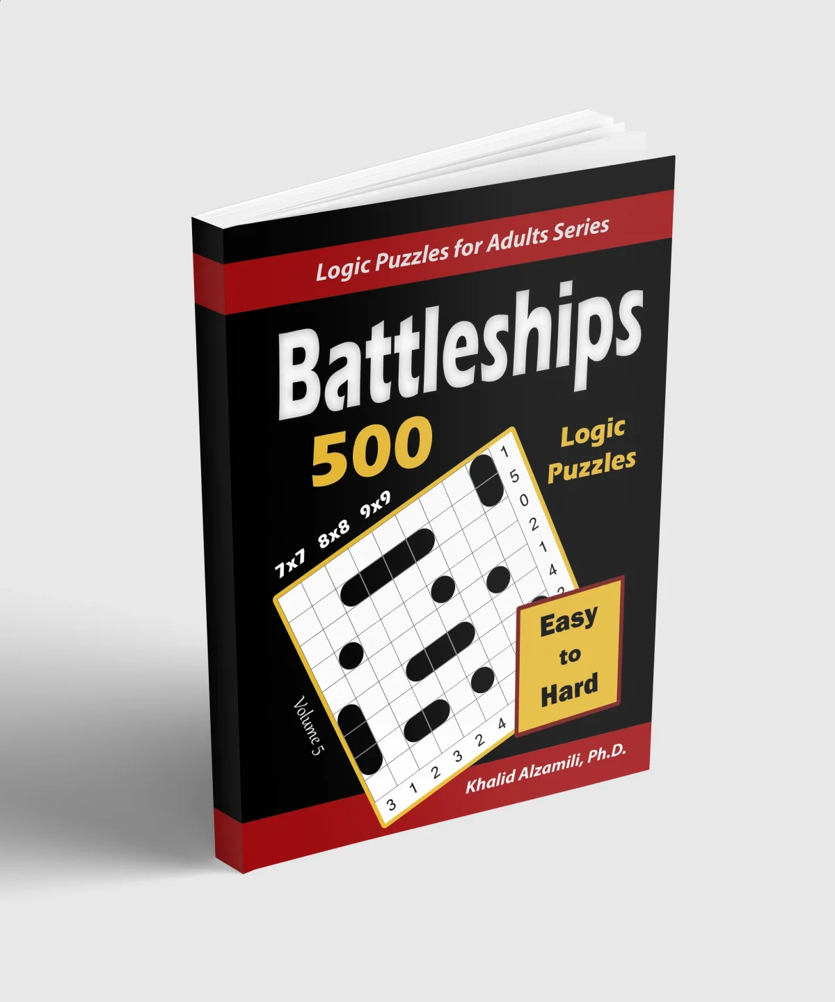 Battleships: 500 Easy to Hard Logic Puzzles (7x7) - (8x8) - (9x9) : Keep Your Brain Young by Dr. Khalid Alzamili – standing book view