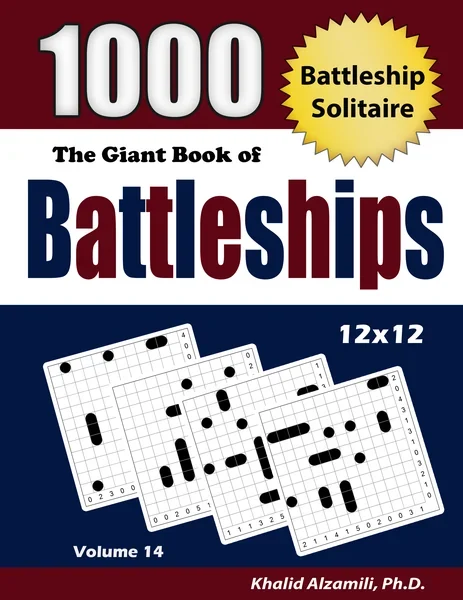 The Giant Book of Battleships: Battleship Solitaire : 1000 Puzzles (12x12) by Dr. Khalid Alzamili – front cover