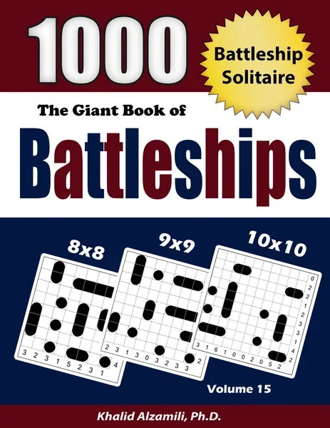 The Giant Book of Battleships: Battleship Solitaire : 1000 Puzzles (8x8 - 9x9 -10x10) by Dr. Khalid Alzamili – front cover