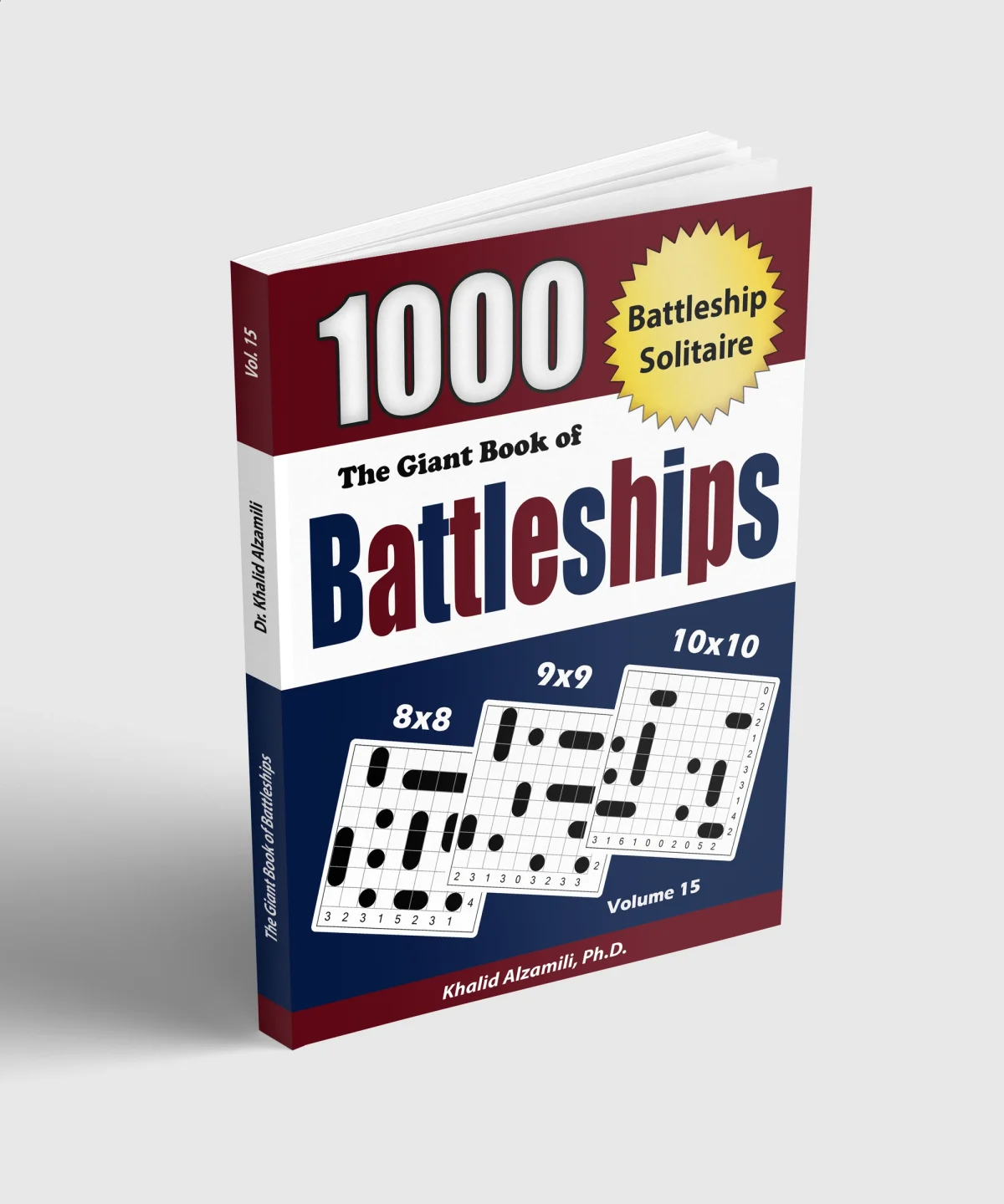 The Giant Book of Battleships: Battleship Solitaire : 1000 Puzzles (8x8 - 9x9 -10x10) by Dr. Khalid Alzamili – standing book view