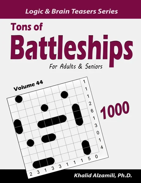 Tons of Battleships for Adults & Seniors: 1000 Easy to Hard Puzzles (10x10) by Dr. Khalid Alzamili – front cover
