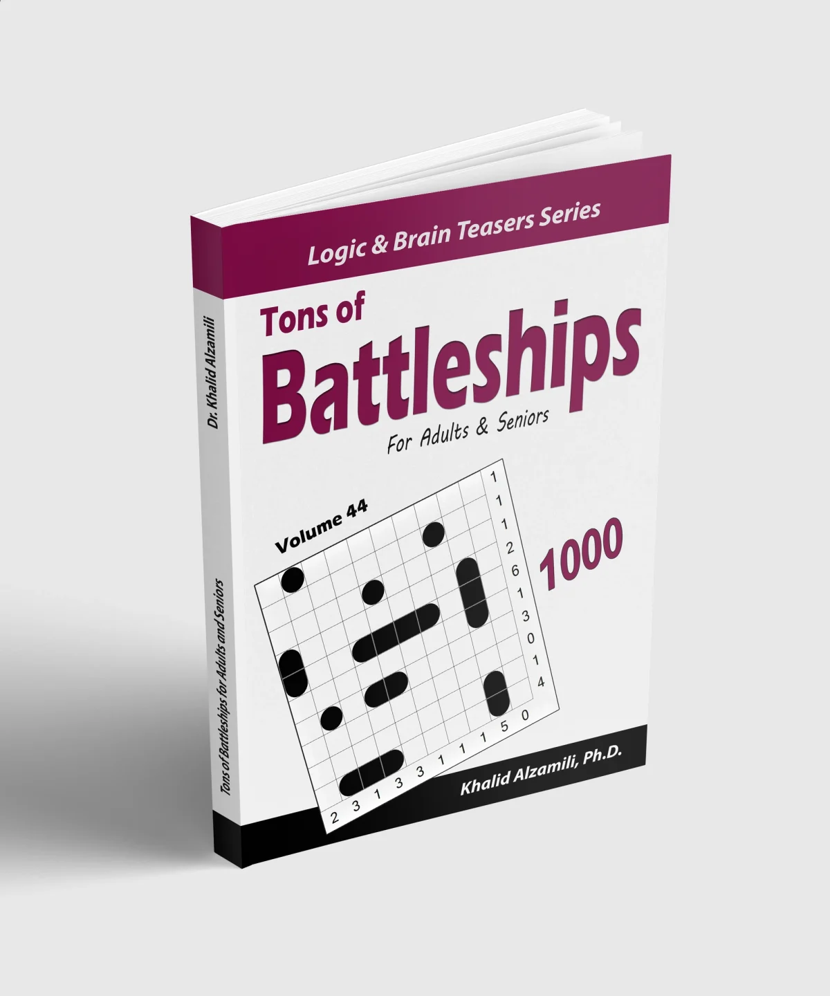 Tons of Battleships for Adults & Seniors: 1000 Easy to Hard Puzzles (10x10) by Dr. Khalid Alzamili – standing book view