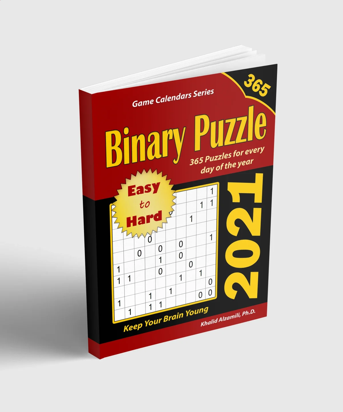 2021 Binary Puzzle: 365 Easy to Hard Puzzles for Every Day of the Year : Keep Your Brain Young by Dr. Khalid Alzamili – standing book view