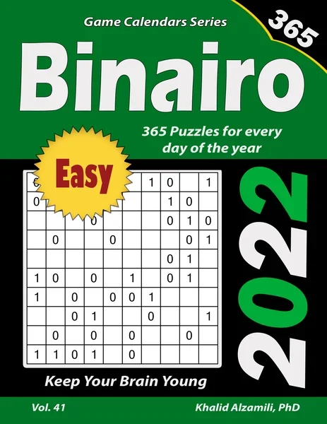 2022 Binairo: 365 Easy Puzzles for Every Day of the Year : Keep Your Brain Young by Dr. Khalid Alzamili – front cover