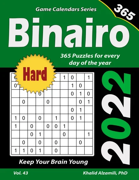 2022 Binairo: 365 Hard Puzzles for Every Day of the Year : Keep Your Brain Young by Dr. Khalid Alzamili – front cover
