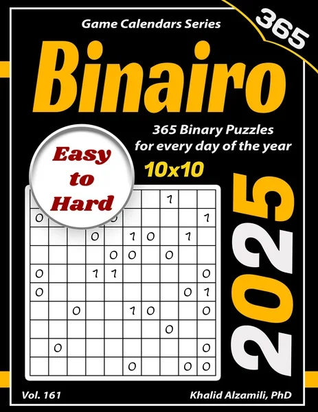 2025 Binairo: 365 Easy to Hard (10x10) Binary Puzzles for Every Day of the Year by Dr. Khalid Alzamili – front cover