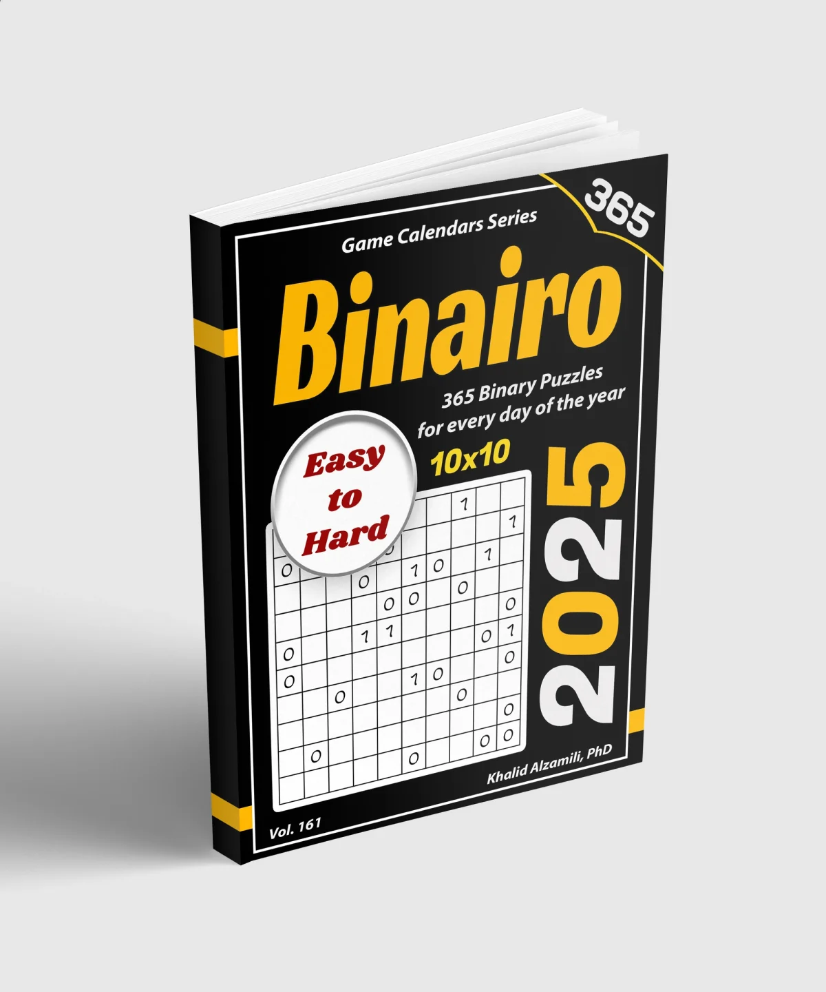 2025 Binairo: 365 Easy to Hard (10x10) Binary Puzzles for Every Day of the Year by Dr. Khalid Alzamili – standing book view
