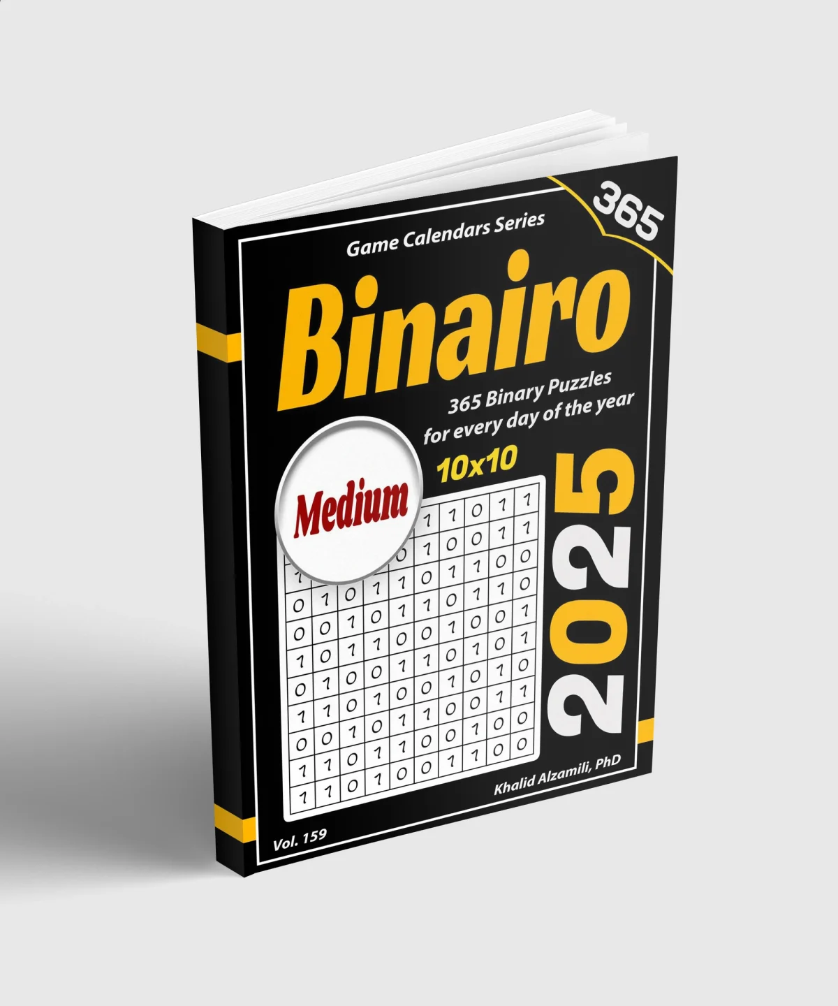 2025 Binairo: 365 Medium (10x10) Binary Puzzles for Every Day of the Year by Dr. Khalid Alzamili – standing book view