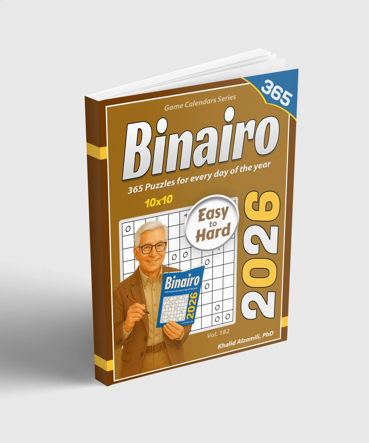 2026 Binairo: 365 Easy to Hard (10x10) Binary Puzzles for Every Day of the Year by Dr. Khalid Alzamili – standing book view