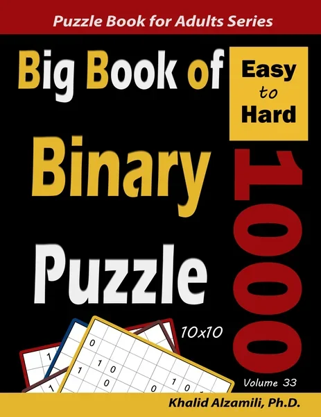 Big Book of Binary Puzzle: 1000 Easy to Hard (10x10) by Dr. Khalid Alzamili – front cover