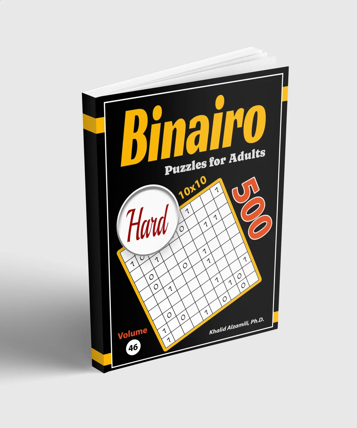 Binairo (Binary Puzzle) : 500 Hard Logic Puzzles (10x10) by Dr. Khalid Alzamili – standing book view