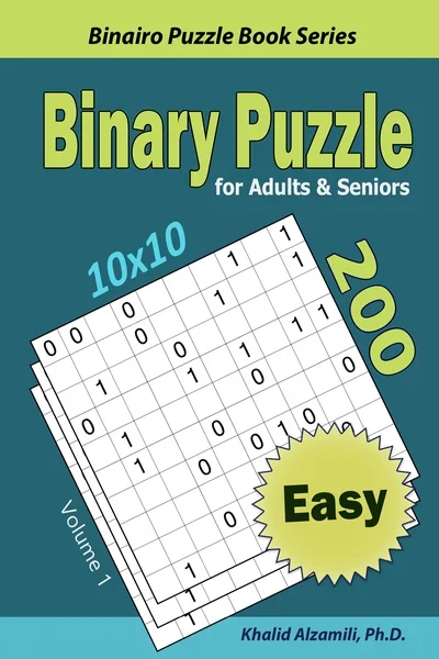 Binairo Adult Puzzle Book: 1000 Easy (10x10) Binary Puzzles by Dr. Khalid Alzamili – front cover