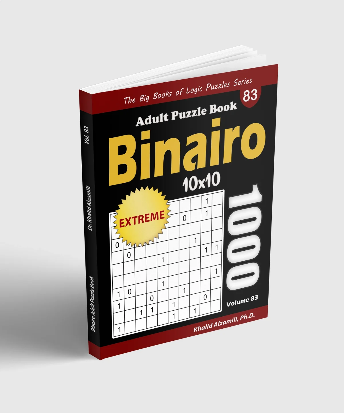 Binairo Adult Puzzle Book: 1000 Extreme (10x10) Binary Puzzles by Dr. Khalid Alzamili – standing book view