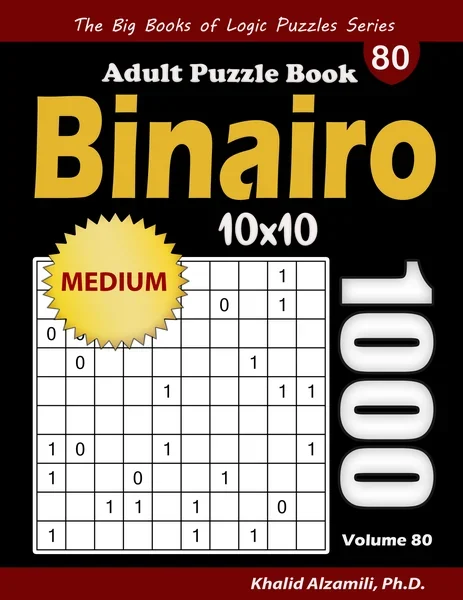Binairo Adult Puzzle Book: 1000 Medium (10x10) Binary Puzzles by Dr. Khalid Alzamili – front cover