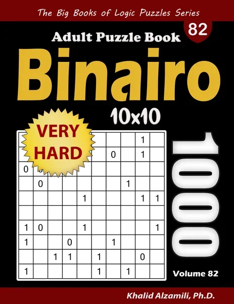 Binairo Adult Puzzle Book: 1000 Very Hard (10x10) Binary Puzzles by Dr. Khalid Alzamili – front cover