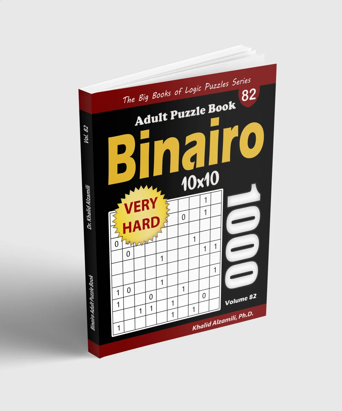 Binairo Adult Puzzle Book: 1000 Very Hard (10x10) Binary Puzzles by Dr. Khalid Alzamili – standing book view