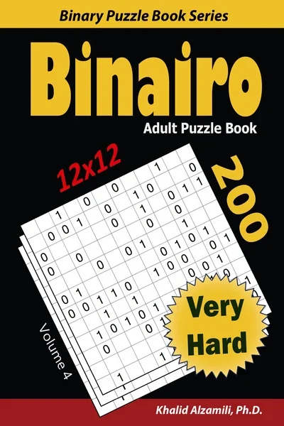 Binairo Adult Puzzle Book: 200 Very Hard (12x12) Puzzles by Dr. Khalid Alzamili – front cover