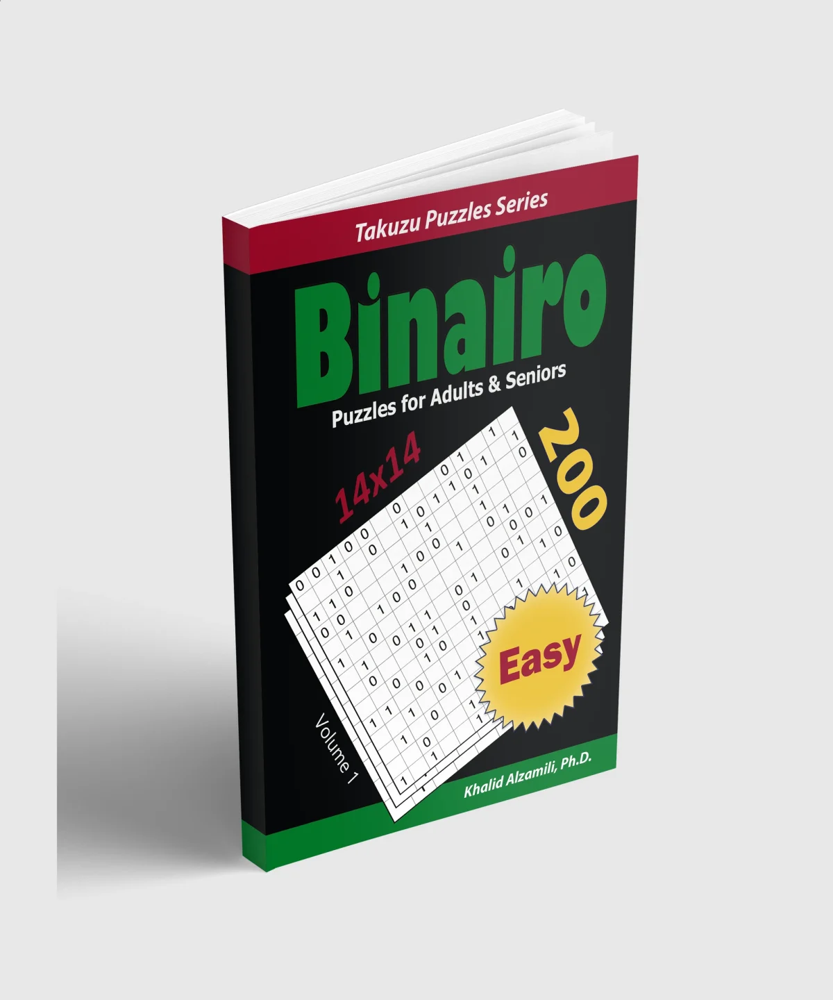 Binairo Puzzles for Adults & Seniors: 200 Easy (14x14) Puzzles by Dr. Khalid Alzamili – standing book view
