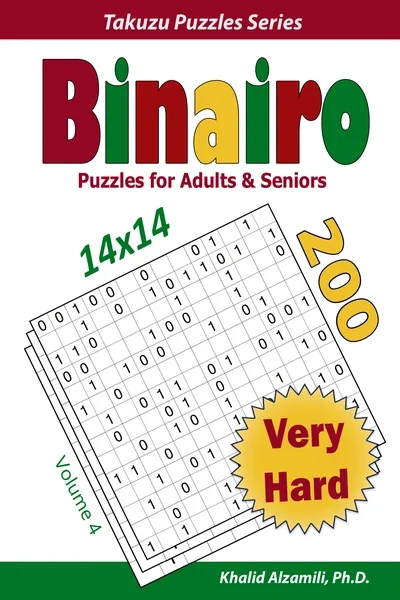 Binairo Puzzles for Adults & Seniors: 200 Very Hard (14x14) Puzzles by Dr. Khalid Alzamili – front cover