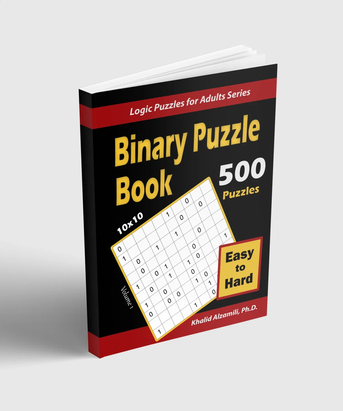 Binary Puzzle Book : 500 Easy to Hard (10x10) : Keep Your Brain Young by Dr. Khalid Alzamili – standing book view