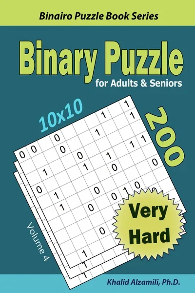 Binary Puzzle for Adults & Seniors: 200 Very Hard (10x10) Puzzles by Dr. Khalid Alzamili – front cover