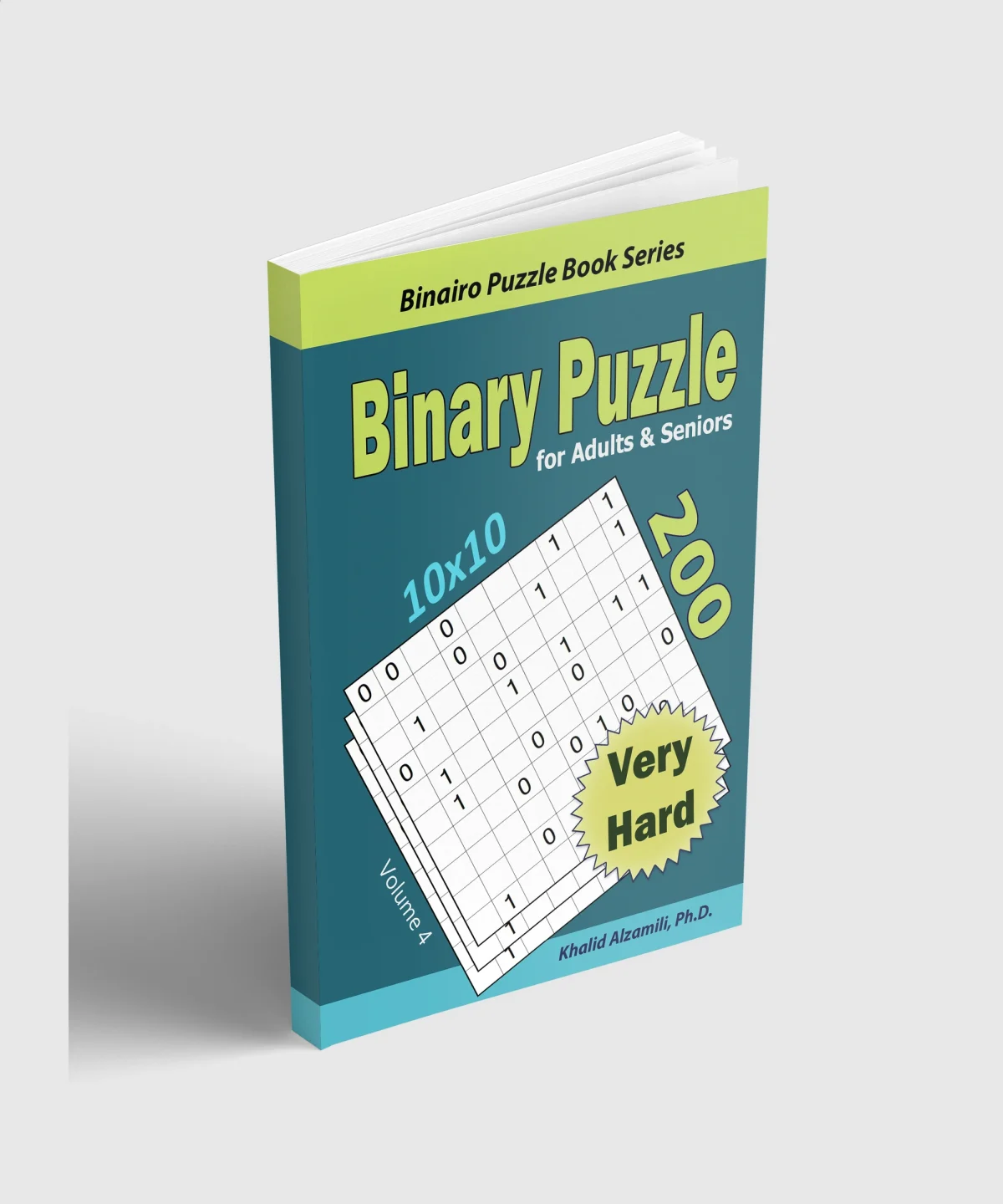 Binary Puzzle for Adults & Seniors: 200 Very Hard (10x10) Puzzles by Dr. Khalid Alzamili – standing book view
