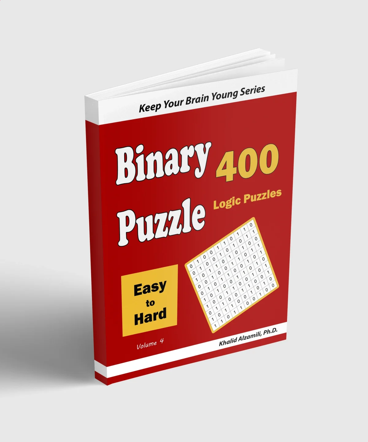 Binary Puzzle: 400 Easy to Hard (10x10) Puzzles by Dr. Khalid Alzamili – standing book view