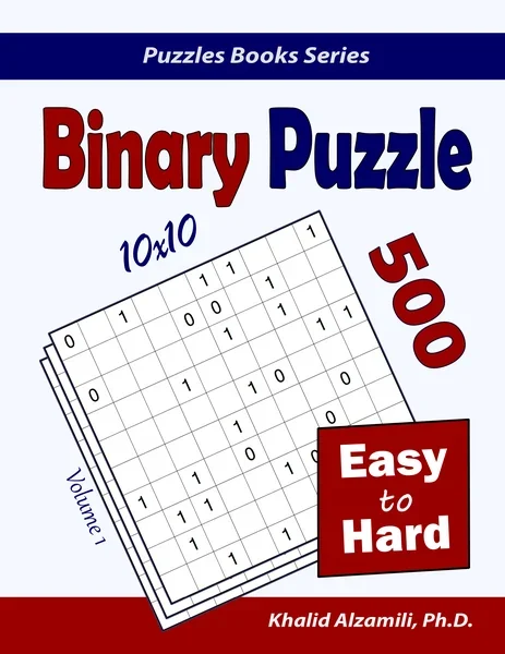 Binary Puzzle: 500 Easy to Hard (10x10) by Dr. Khalid Alzamili – front cover