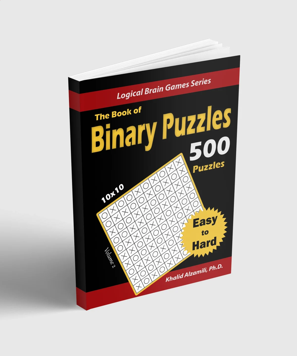 The Book of Binary Puzzles: 500 Easy to Hard (10x10) : Keep Your Brain Young by Dr. Khalid Alzamili – standing book view