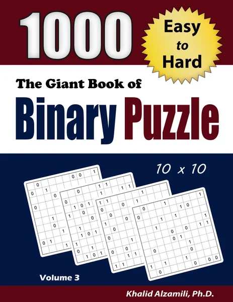 The Giant Book of Binary Puzzle: 1000 Easy to Hard (10x10) Puzzles by Dr. Khalid Alzamili – front cover