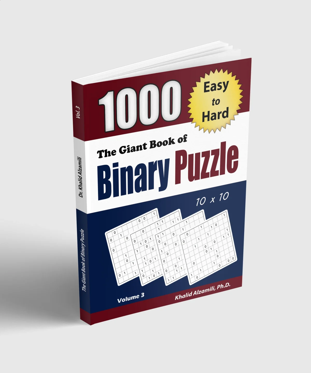 The Giant Book of Binary Puzzle: 1000 Easy to Hard (10x10) Puzzles by Dr. Khalid Alzamili – standing book view