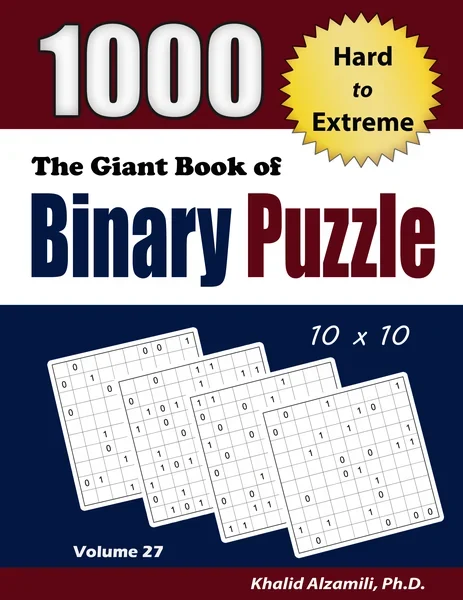 The Giant Book of Binary Puzzle: 1000 Hard to Extreme (10x10) Puzzles by Dr. Khalid Alzamili – front cover