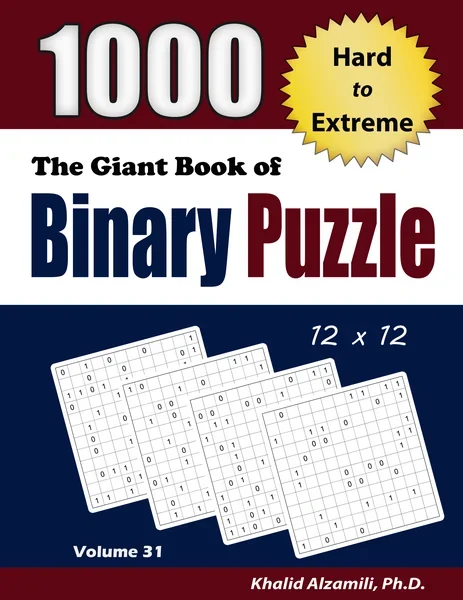 The Giant Book of Binary Puzzle: 1000 Hard to Extreme (12x12) Puzzles by Dr. Khalid Alzamili – front cover